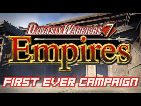 Dynasty Warriors 7: Empires | First Ever Campaign |