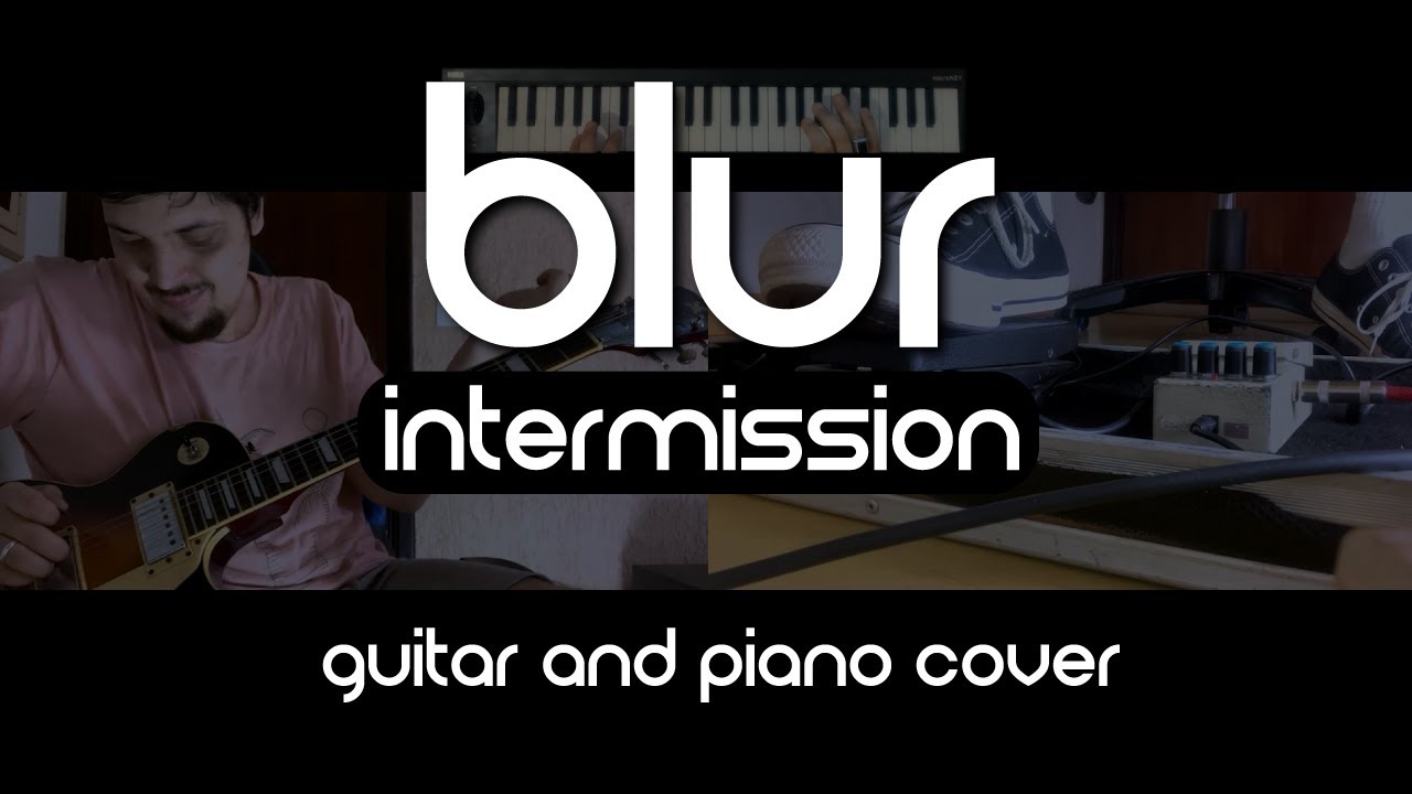 Blur - Intermission (Guitar and Piano Cover)