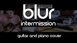 Blur - Intermission (Guitar and Piano Cover)