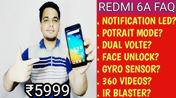 Redmi 6A FAQ - Potrait Mode,Notifications Led,Gyro Sensor,Face Unlock,IR Blaster