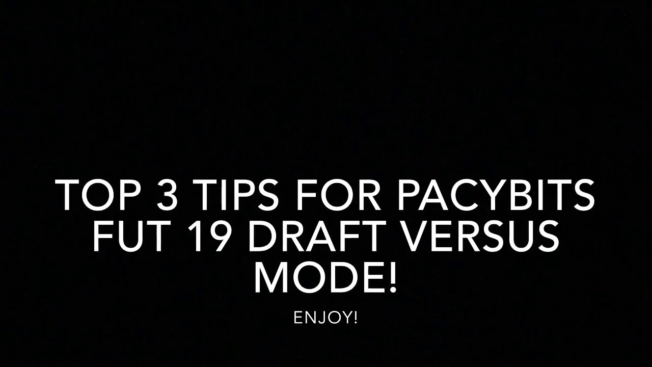 TOP 3 Tips For PACYBITS Fut 19 Draft Versus Mode