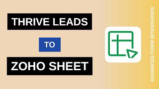 Information Thrive Leads to Zoho Sheet Integration Tutorial | AFI Update