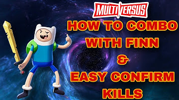 MultiVersus - Intro to Finn COMBOS and easy kill confirms