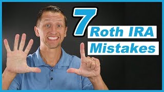 7 Roth IRA Mistakes