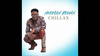 Norman Brown - CHILLAX (Official Audio)
