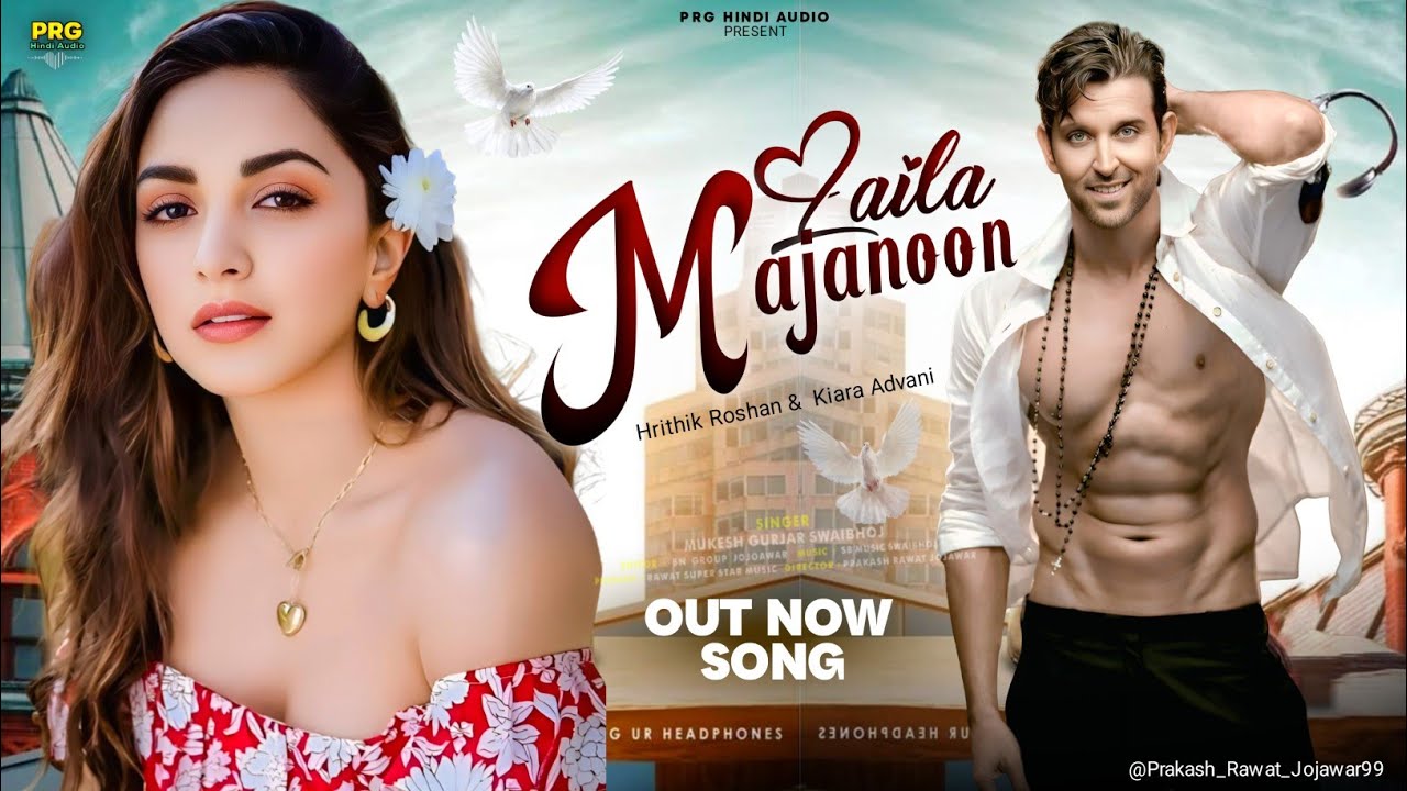 New Hindi Song 2025 | Laila Majanoon Gali | Hrithik Roshan | Kiara Advani | Bollywood Romantic Song