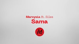 Marcysia - Sama ft. Siles