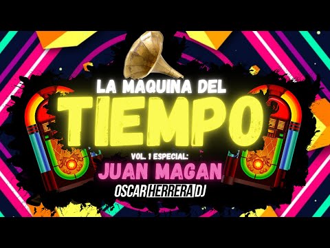 La Maquina Del Tiempo 2021 – Vol.1 JUAN MAGAN MIX – REGGAETON ANTIGUO by Oscar Herrera DJ