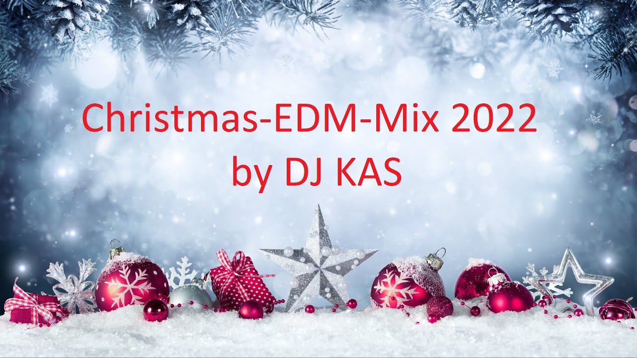 Christmas-EDM-Mix 2022 by DJ KAS - YouTube