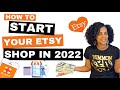 How To Start Your Etsy Shop in 2022! Step by Step Guide | How To Sell on Etsy & Start Your Business!