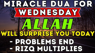 MIRACLE WEDNESDAY DUAS ♥ This Dua Will Make Difficult things Easy, and Remove Your Problems