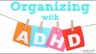 Organizing with ADHD