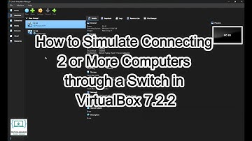 How to Simulate Connecting 2 or more  Computers through a Switch in VirtualBox 7.2.2