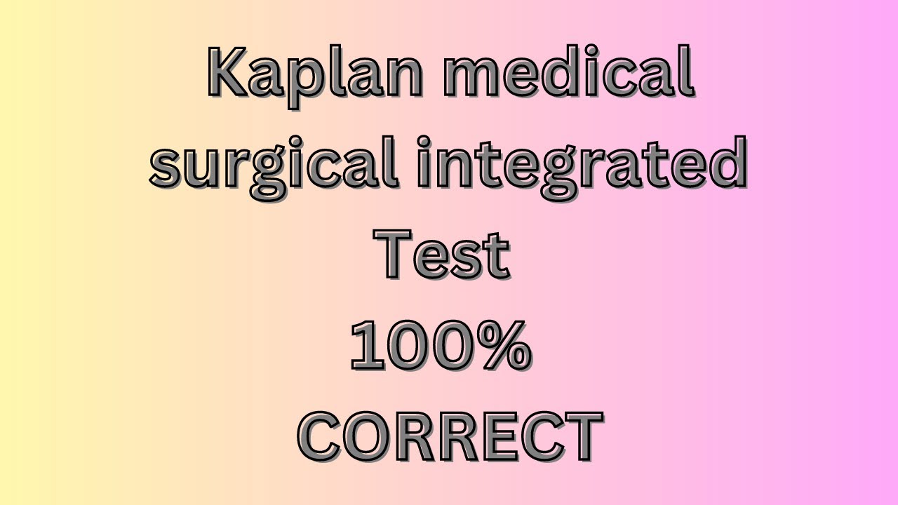 pass-kaplan-medical-surgical-integrated-test-100-correct-youtube