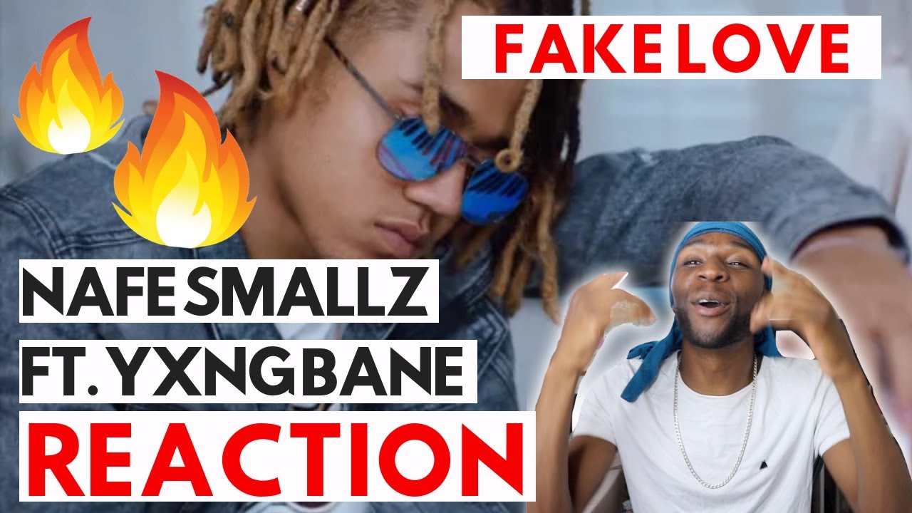 Nafe Smallz ft. Yxng Bane Fake Love (Official Music Video) REACTION