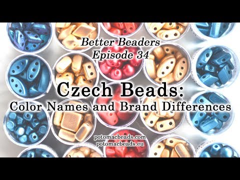 Better Beaders Episode 34 - Czech Beads Brand Name and Color Differences