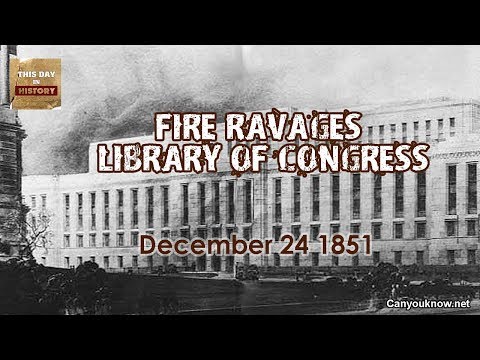 Fire ravages Library of Congress December 24, 1851 This Day in History