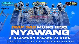 DJ TRAP SAD MUNG BISO NYAWANG X DALANG | JINGLE ZULFIA AUDIO | BASS NGUK BLEYER | NOVAL REVOLUTION