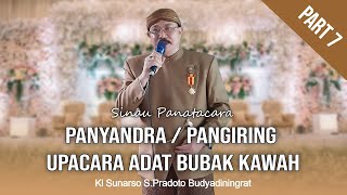 PART 7 - PANYANDRA/PANGIRING UPACARA ADAT BUBAK KAWAH