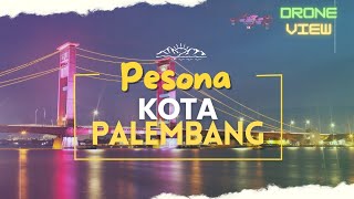 Drone Kota Palembang | Pesona Palembang
