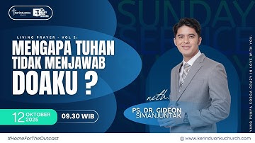 Ps. Dr. Gideon Simanjuntak - "Living Prayer Vol 2: MENGAPA TUHAN TIDAK MENJAWAB DOAKU?" (09.30)
