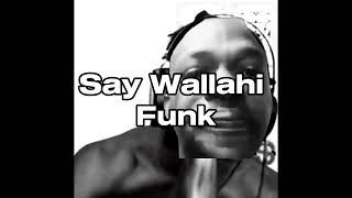 Say Wallahi Funk•DJ NC,DJ SKAL,BOCSX_