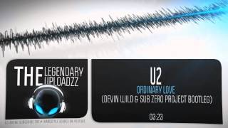 U2 - Ordinary Love (Devin Wild & Sub Zero Project Bootleg) [FULL HQ + HD FREE RELEASE]