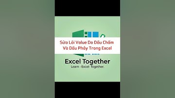 ✅"Sửa Lỗi Value Do Dấu Chấm Và Dấu Phẩy Trong Excel"