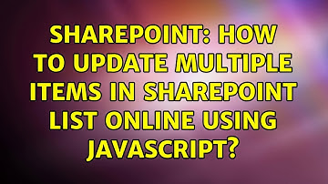 Sharepoint: How to update multiple items in sharepoint list online using javascript?