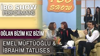 Oğlan Bizim Kız Bizim | İbrahim Tatlıses & Emel Müftüoğlu | İbo Show Performans Resimi