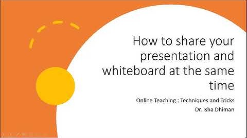 How to share presentations and whiteboard (side by side) in a zoom meeting