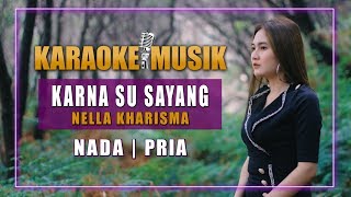 Nella Kharisma - Karna Su Sayang versi Karaoke  cowok
