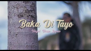 Baka Di Tayo by  Yayoi, Yusso, Lupao Karaoke