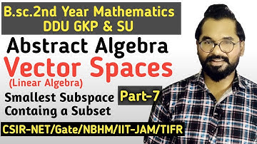 Smallest Subspace Containg a Subset | B.sc.2nd Year Mathematics | ddu Gkp & SU | part-7