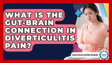 What Is The Gut-brain Connection In Diverticulitis Pain? - Diverticulitis Support Network