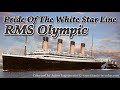 RMS Olympic - Pride Of The White Star Line (The Longest Johns)