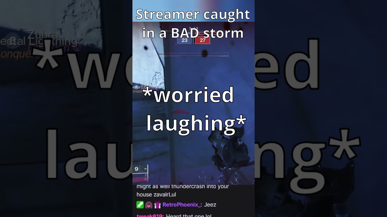 Streamer caught in a bad storm... 