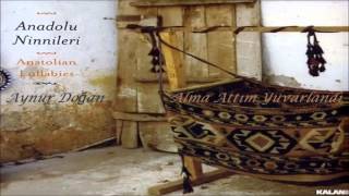 Aynur Doğan - Alma Attım Yuvarlandı [ Anadolu Ninnileri © 2006 Kalan Müzik ] Resimi