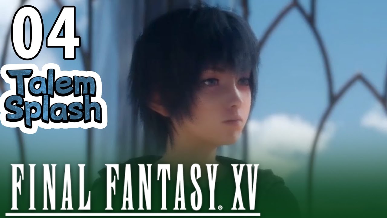 Final Fantasy XV - A Rest Stop - PART 4