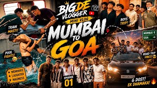 MUMBAI TO GOA 🚆🌴 | 6 Dost, 1 Crazy Trip! 🤯 | BIGDE VLOGGER Ep.01