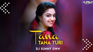 Tana Tana Turi_  Dj Sunny Dwn | New cg dj song 2023, cg dj song cg song dj
