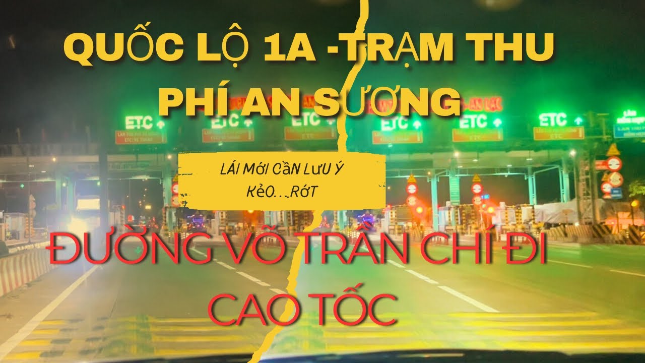 Lái xe từ Trạm thu phí An Sương -An Lạc đi Cao tốc TP HCM Trung Lương cần chú ý