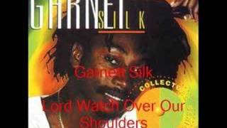 Garnett Silk- Lord Watch Over Our Shoulders chords