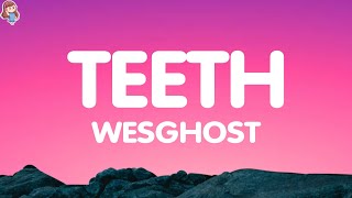 Video thumbnail of "WesGhost, Diggy Graves - TEETH (Lyrics)"