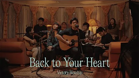 Back to Your Heart (Acoustic) - Victory Worship