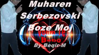 Muharen Serbezovski Boze Moj    (( By »Beqir-Mitrovica« )) Resimi