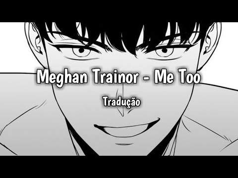 Download Me Too - Meghan Trainor {Tradução/Legendado}