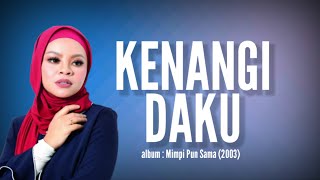Kenangi Daku | Siti Sarah lirik