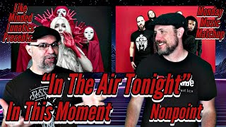 "In The Air Tonight" Covers: NONPOINT VERSUS IN THIS MOMENT