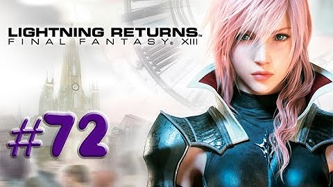 Final Fantasy XIII-Lightning Returns,,No Commentary,,Part 72,,Final Day,,Full Game Walkthrough